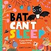 Bat Can't Sleep (A Peep-Through Adventure)