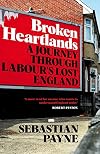 Broken Heartlands: A Journey Through Labour's Lost England