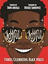 Joyful, Joyful: Stories Celebrating Black Voices