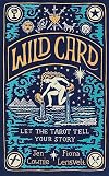 Wild Card: Let the Tarot Tell Your Story