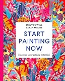 Start Painting Now: Discover Your Artistic Potential