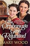 The Orphanage Girls Reunited: The moving wartime saga set in London’s East End (The Orphanage Girls, 2)
