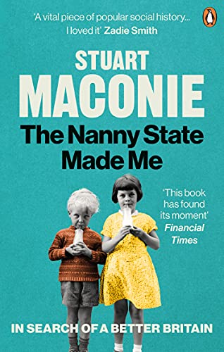 The Nanny State Made Me: A Story of Britain and How to Save It book cover