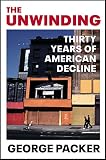 The Unwinding Thirty Years Of American Decline