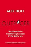 Outpacer: The Blueprint for Breakthrough Success in the Digital Era