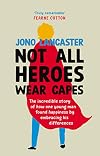 Not All Heroes Wear Capes: The incredible story of how one young man found happiness by embracing his differences (Happy Books Place)