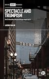 Spectacle and Trumpism: An Embodied Assemblage Approach