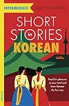 Short Stories in Korean for Intermediate Learners (Intermediate: Teach Yourself)