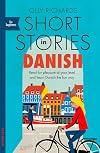 Short Stories in Danish for Beginners: Read for pleasure at your level, expand your vocabulary and learn Danish the fun way!