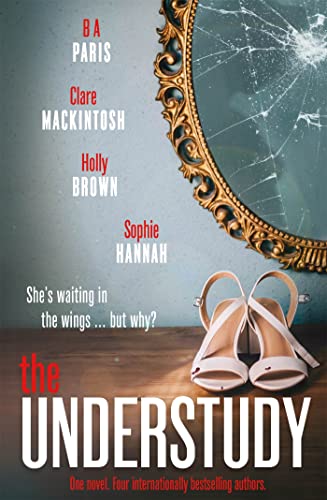 The Understudy (With: Sophie Hannah,Clare Mackintosh,Holly Brown) cover
