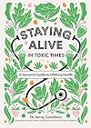 Staying Alive in Toxic Times: A Seasonal Guide to Lifelong Health
