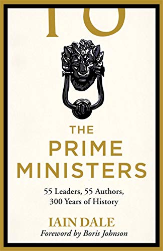 The Prime Ministers: 55 Leaders, 55 Authors, 300 Years of History book cover