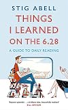 Things I Learned on the 6.28: A Guide to Daily Reading