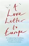 A Love Letter to Europe: An Outpouring of Sadness and Hope
