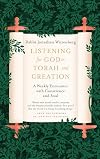 Listening for God in Torah and Creation: A weekly encounter with conscience and soul