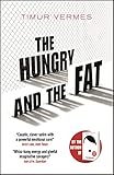 The Hungry and the Fat