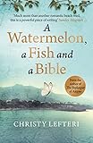 A Watermelon, a Fish and a Bible