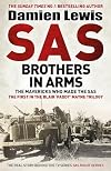 SAS Brothers in Arms: Churchill's Desperadoes: Blood-and-Guts Defiance at Britain's Darkest Hour.