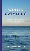 Winter Swimming: The Nordic Way Towards a Healthier and Happier Life