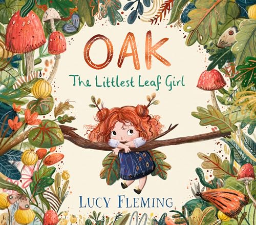 Cover of Oak, the Littlest Leaf Girl