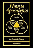 How to apocalypse: an illustrated guide