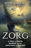 Zorg : a tale of greed, murder and the abolition of slavery