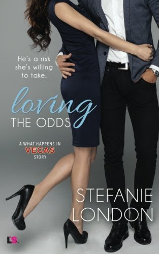 Loving the Odds (By: Stefanie London) cover