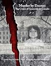 Murder by Decree: The Crime of Genocide in Canada: A Counter Report to the “Truth and Reconciliation Commission”