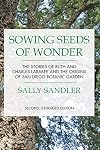 Sowing Seeds of Wonder: The Stories of Ruth and Charles Larabee and the Origins of San Diego Botanic Garden