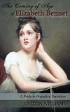 The Coming of Age of Elizabeth Bennet: A Pride and Prejudice Variation