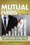 Mutual Funds For Beginners How To Invest In Mutual Funds For Safe Investing And Great Profits