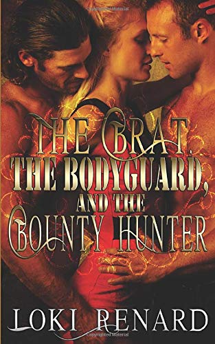 The Brat, the Bodyguard, and the Bounty Hunter book cover