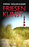 Friesenkunst: Ostfriesen-Krimi (Diederike Dirks ermittelt, Band 1)