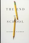 The End of School: Reclaiming Education from the Classroom
