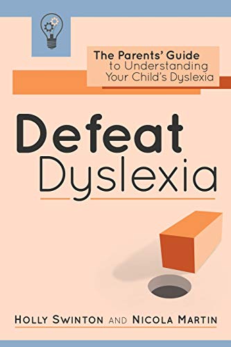 Defeat Dyslexia!: The Parents' Guide to Understanding Your Child's Dyslexia book cover