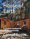 House Of Earth A Complete Handbook For Earthen Construction