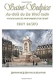 Leglise Saintsulpice Au Del Du Da Vinci Code Voyage Dans Les Profondeurs Dun Secret