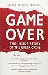 Game Over: The Inside Story of the Greek Crisis