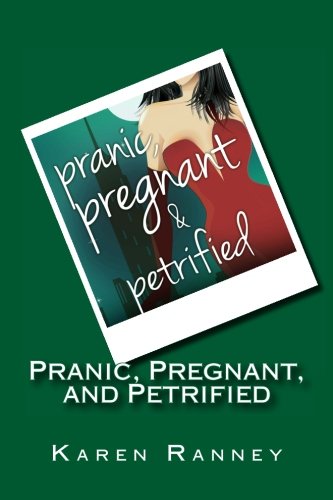 Pranic, Pregnant, and Petrified book cover