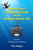 Walkera Devo 7 Configuration Guide For The Advanced Runner 250
