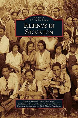 Filipinos in Stockton (By: Dawn Bohulano Mabalon,Rico Reyes) cover