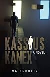 Kassius Kanex: A Novel