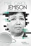 Mae Carol Jemison Astronaut And Educator Women In Science