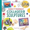 Make It Yourself! Collages & Sculptures (Cool Makerspace)