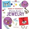 Make It Yourself! from Junk to Jewelry (Cool Makerspace)