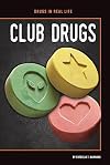 Club Drugs (Drugs in Real Life)