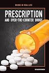 Prescription and Over-the-Counter Drugs (Drugs in Real Life)