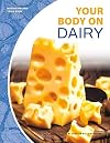 Your Body on Dairy (Nutrition and Your Body)