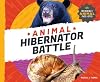 Animal Hibernator Battle (Incredible Animal Face-offs)