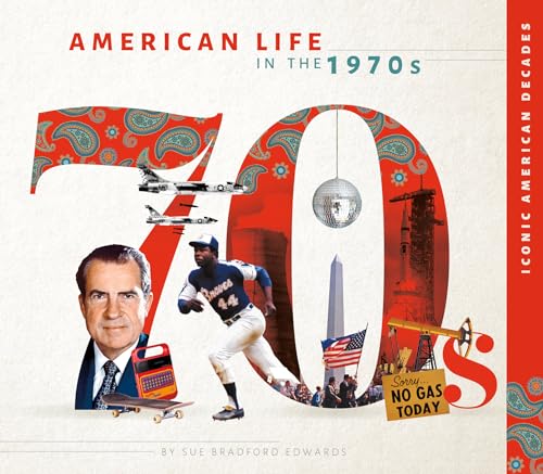 American Life In the 1970s / by Edwards, Sue Bradford
